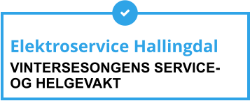 Elektroservice Hallingdal VINTERSESONGENS SERVICE- OG HELGEVAKT